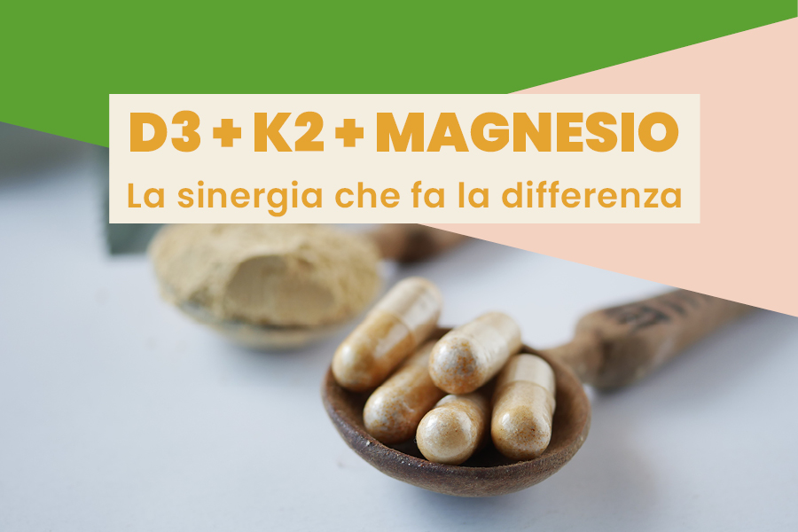 Perché associare Vitamina D3, K2 e Magnesio? La sinergia che fa la differenza