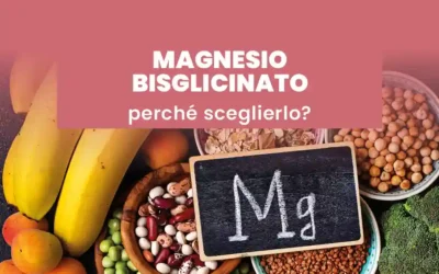 Perché scegliere il Magnesio bisglicinato e non altre forme?