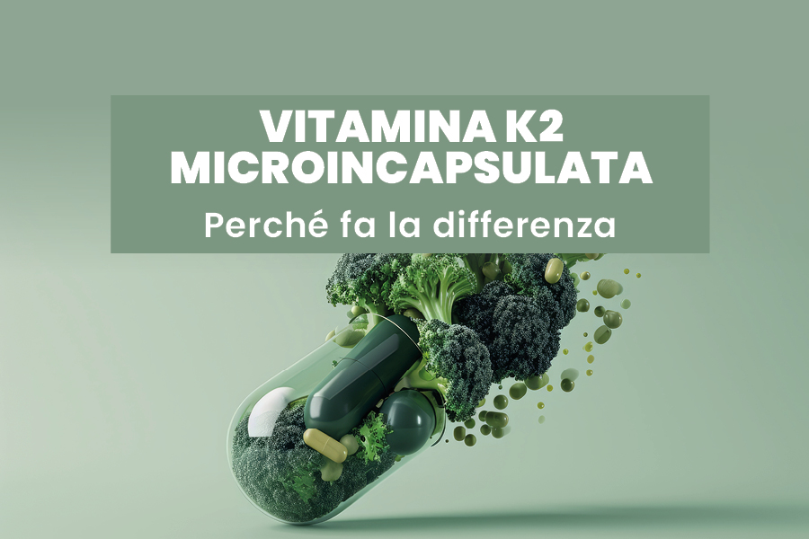 Vitamina K2 microincapsulata: cosa significa e perché è importante