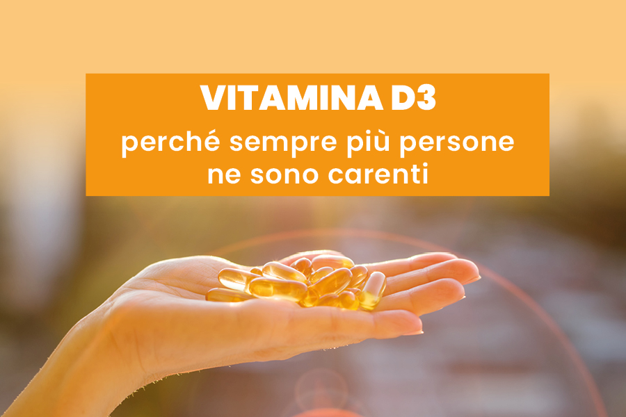 La Vitamina D3: perché sempre più persone ne sono carenti